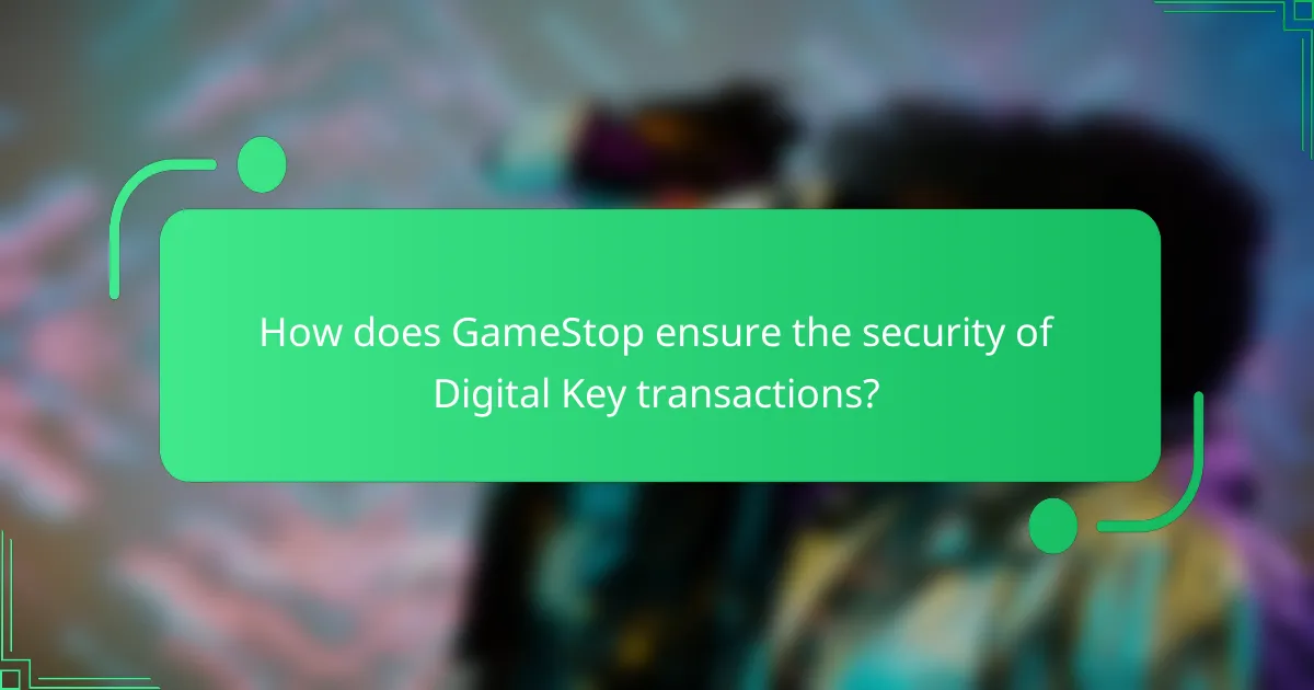 How does GameStop ensure the security of Digital Key transactions?