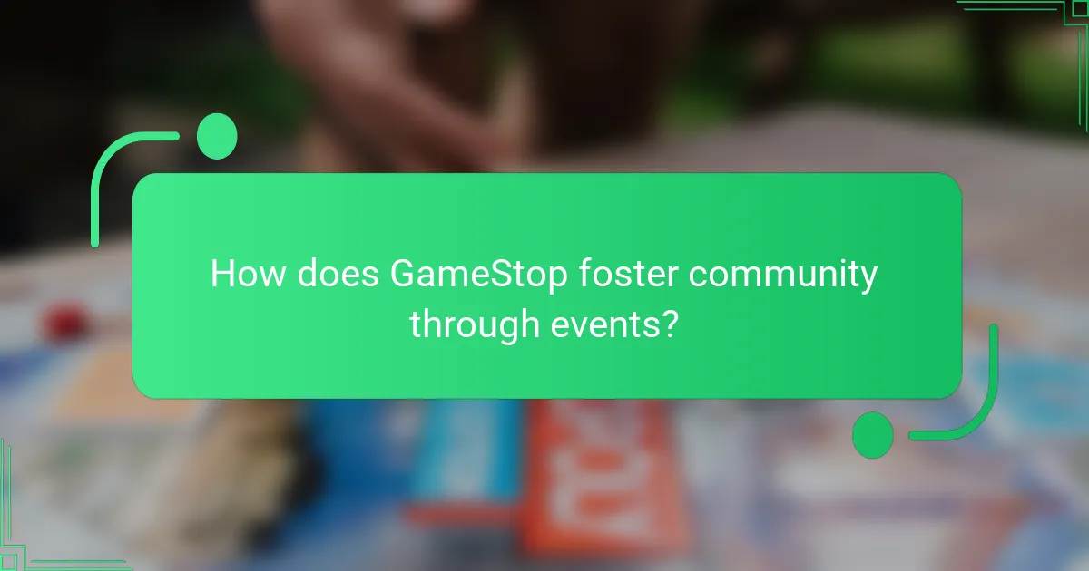 How does GameStop foster community through events?