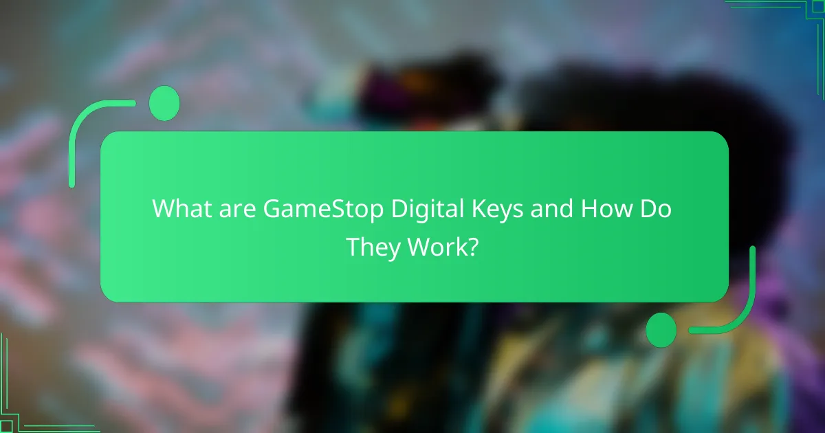 What are GameStop Digital Keys and How Do They Work?