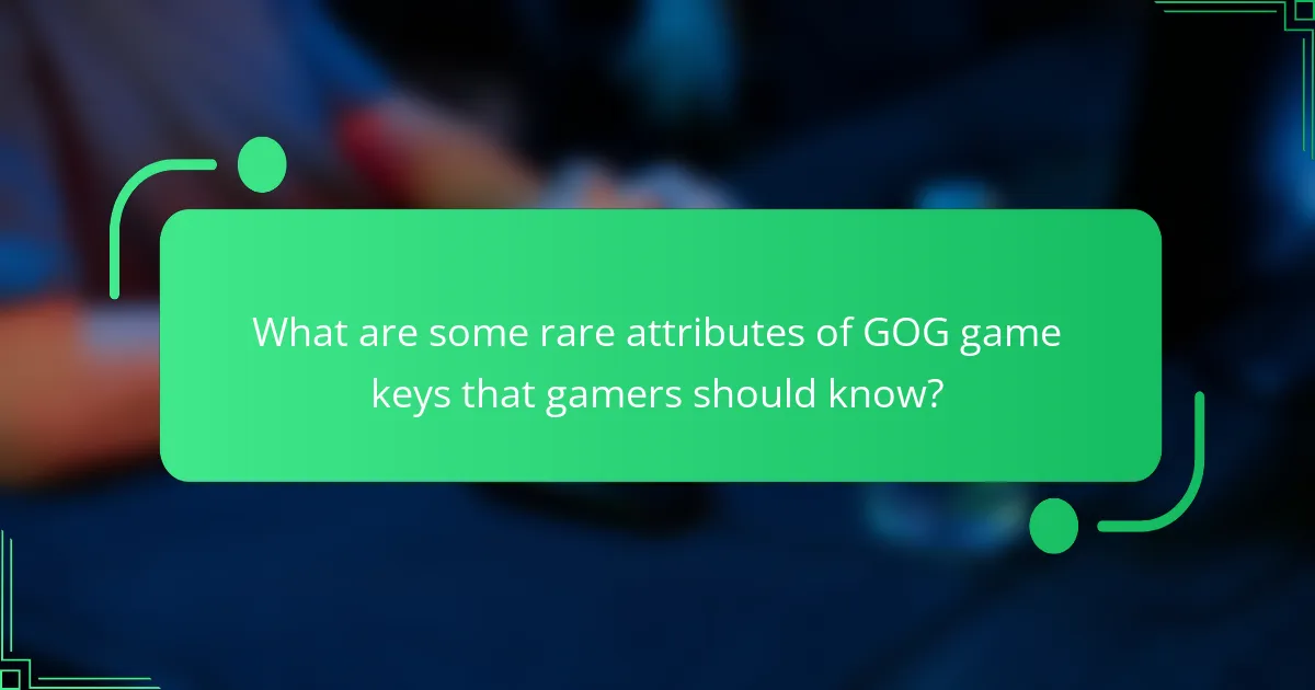 What are some rare attributes of GOG game keys that gamers should know?