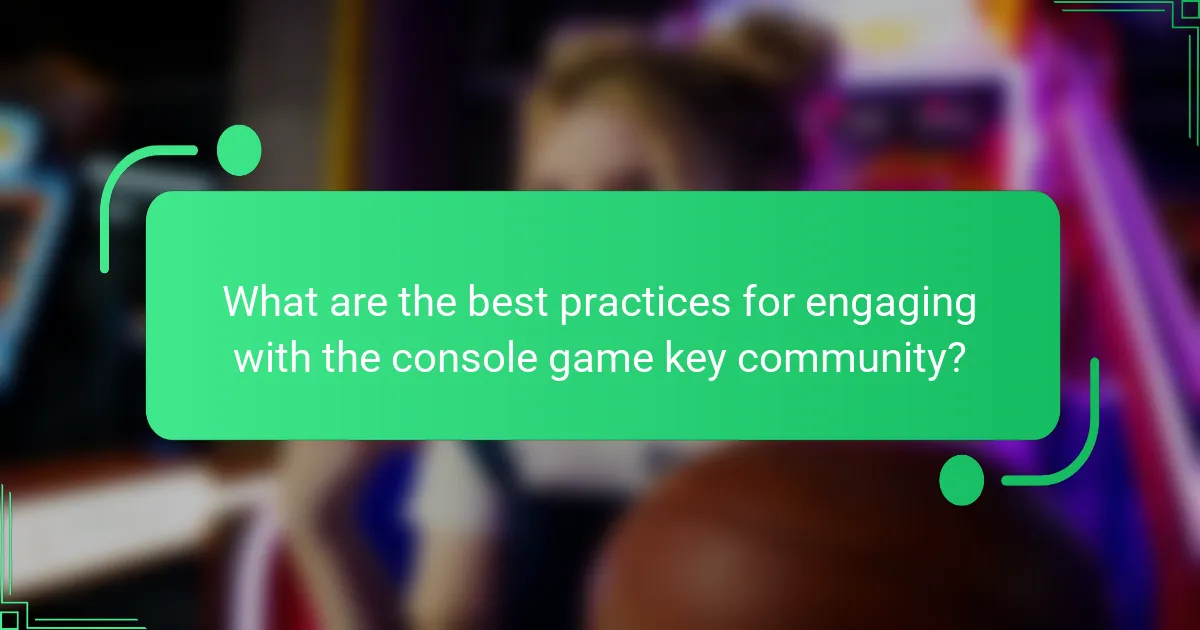 What are the best practices for engaging with the console game key community?