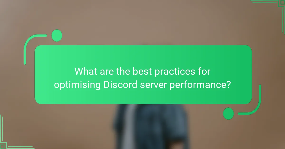 What are the best practices for optimising Discord server performance?