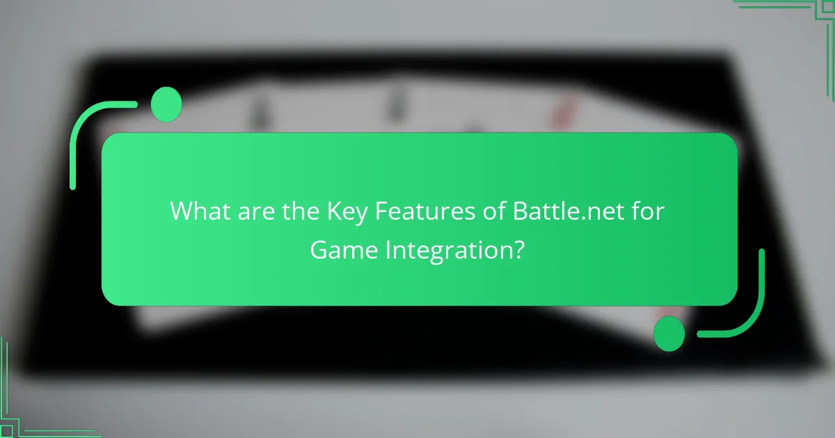 What are the Key Features of Battle.net for Game Integration?
