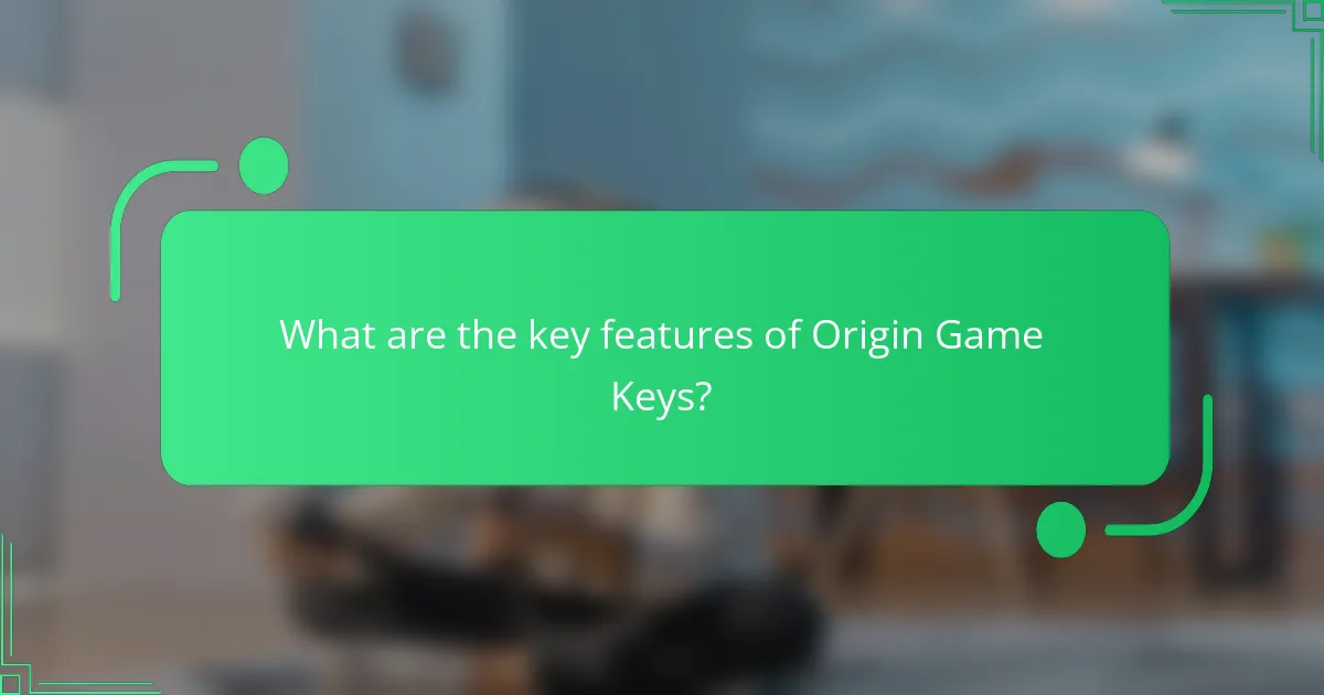 What are the key features of Origin Game Keys?
