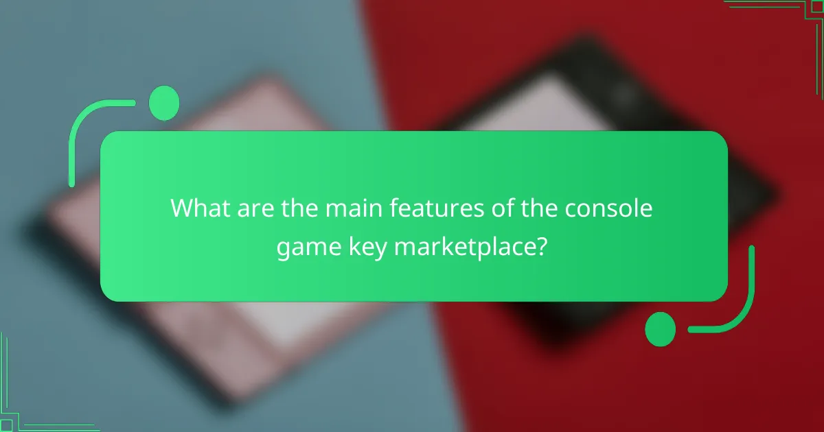 What are the main features of the console game key marketplace?