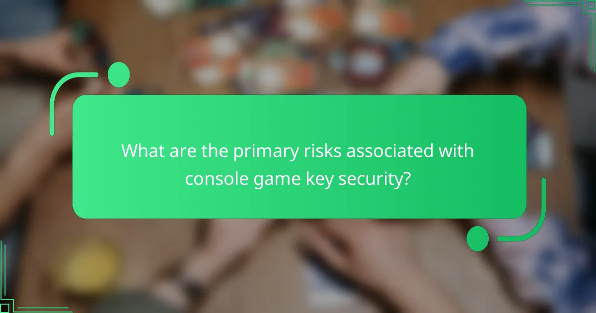What are the primary risks associated with console game key security?