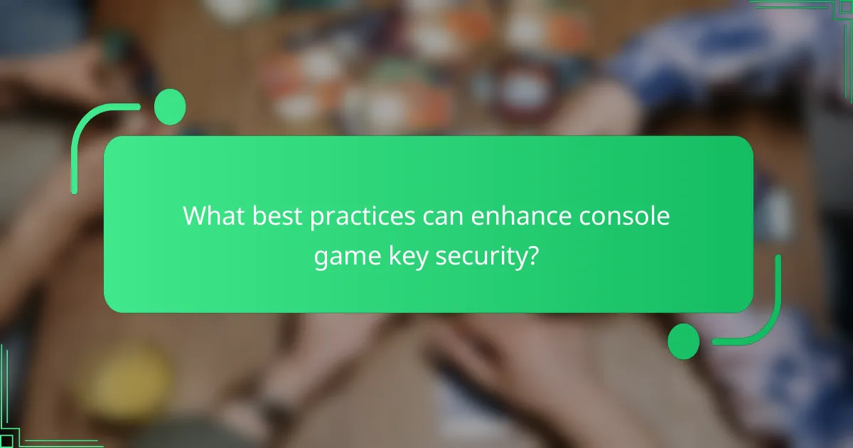 What best practices can enhance console game key security?
