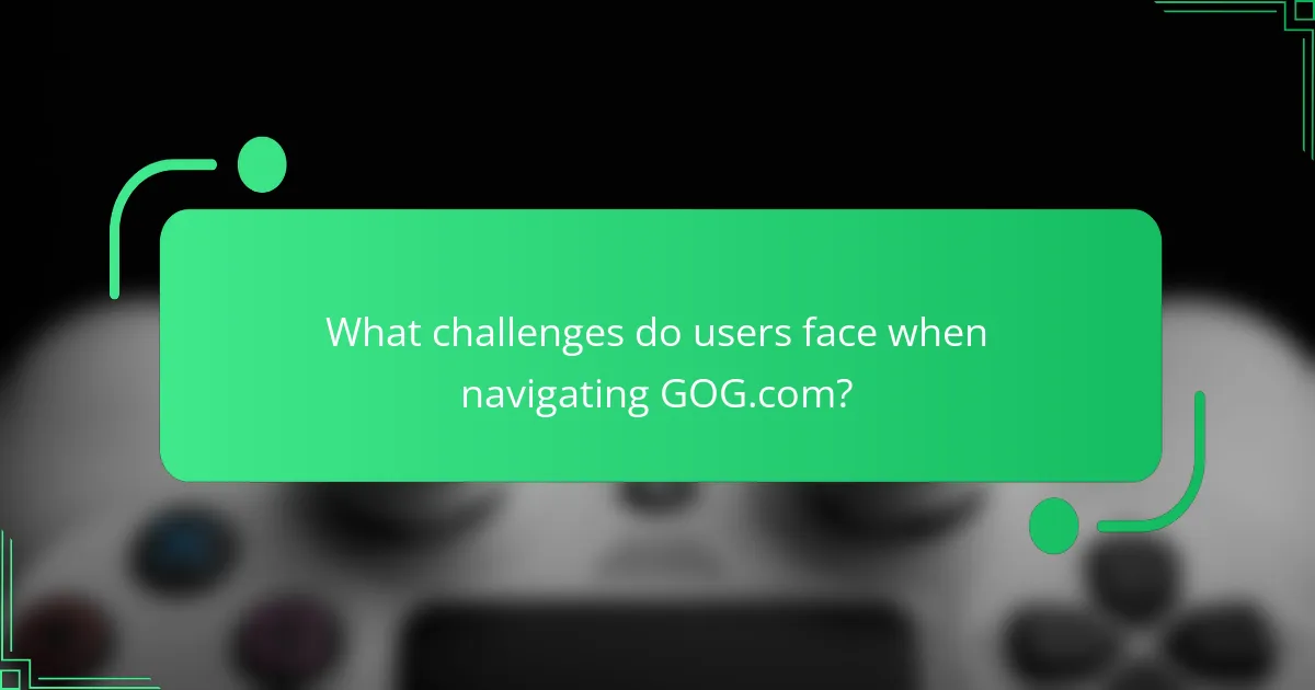 What challenges do users face when navigating GOG.com?