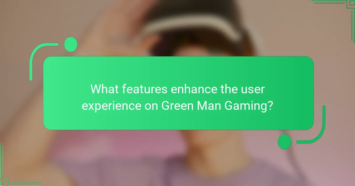 What features enhance the user experience on Green Man Gaming?
