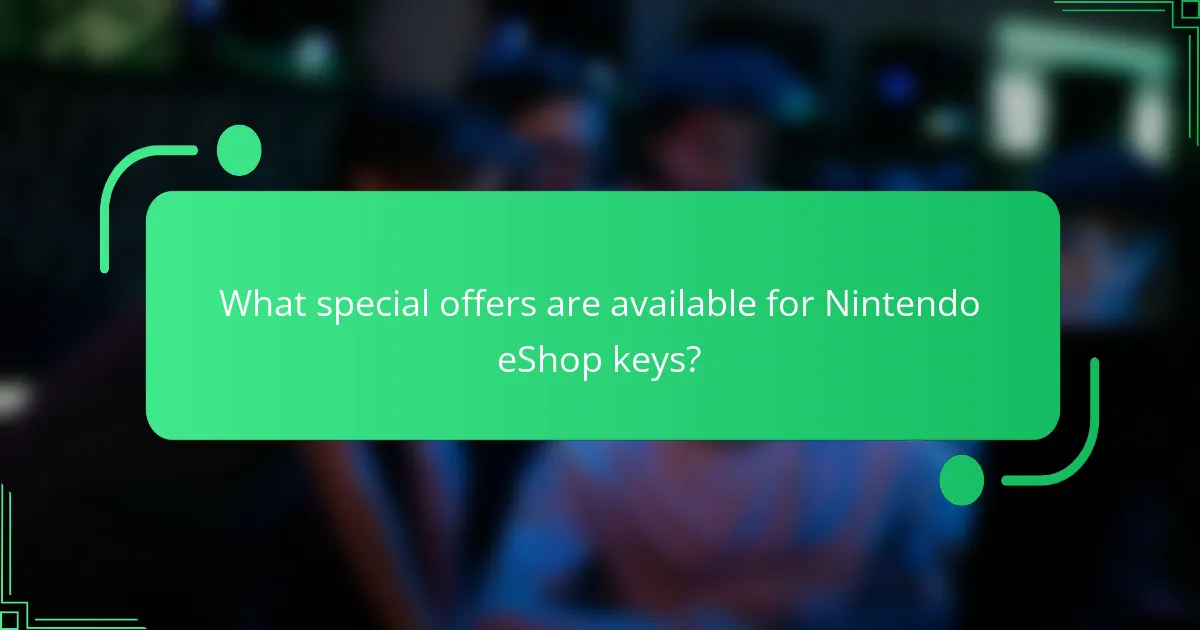 What special offers are available for Nintendo eShop keys?