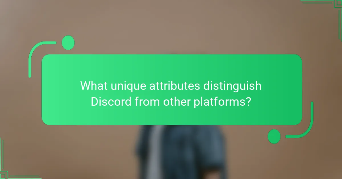 What unique attributes distinguish Discord from other platforms?