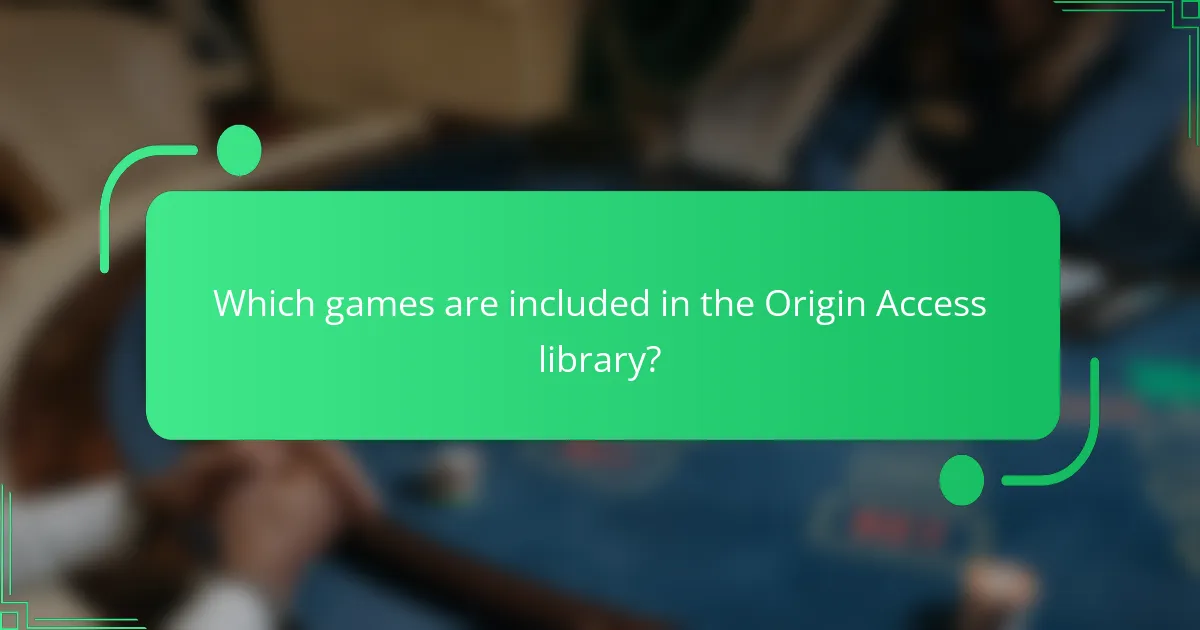 Which games are included in the Origin Access library?