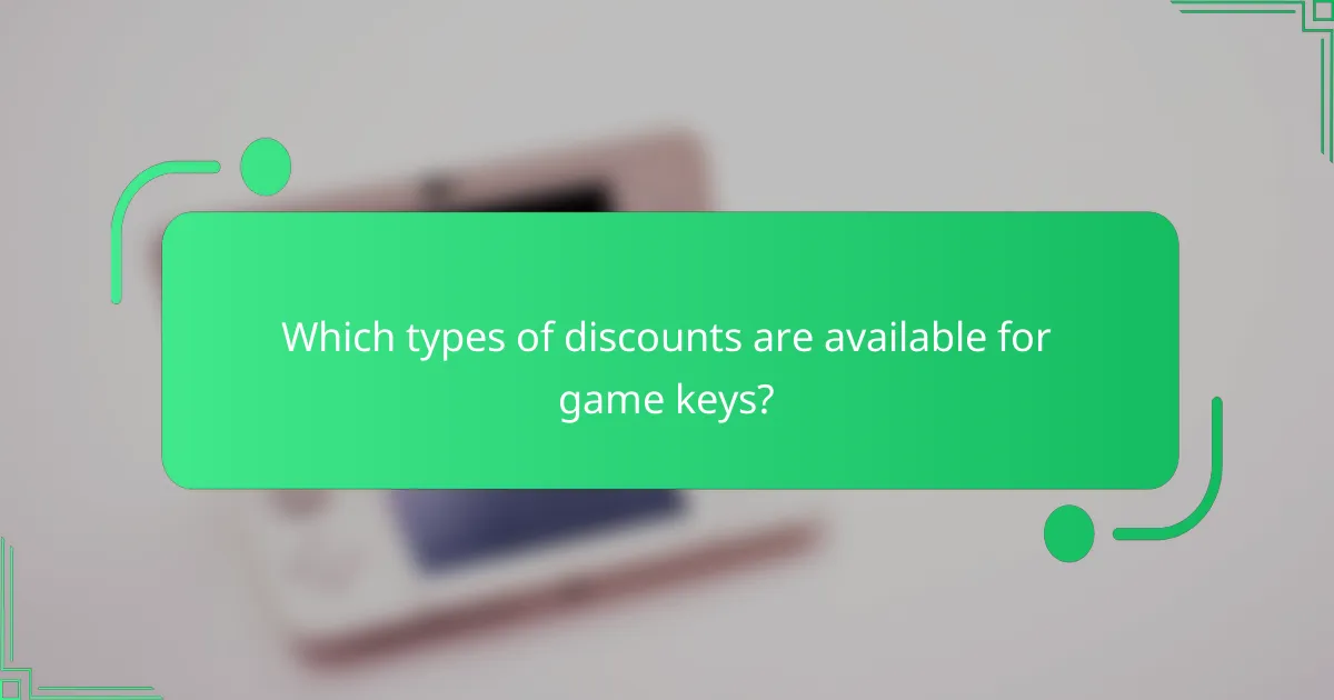 Which types of discounts are available for game keys?