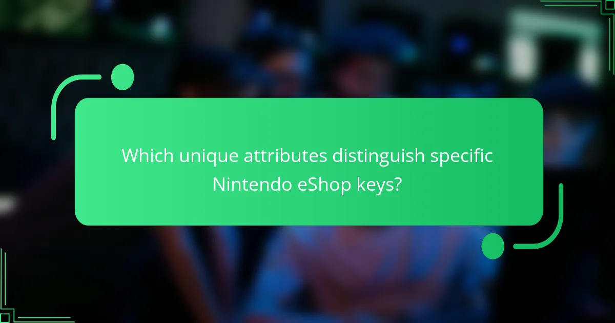 Which unique attributes distinguish specific Nintendo eShop keys?